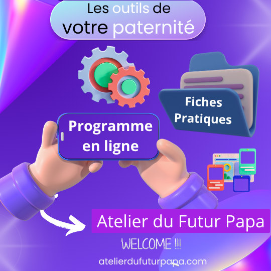 Les outils de votre paternité